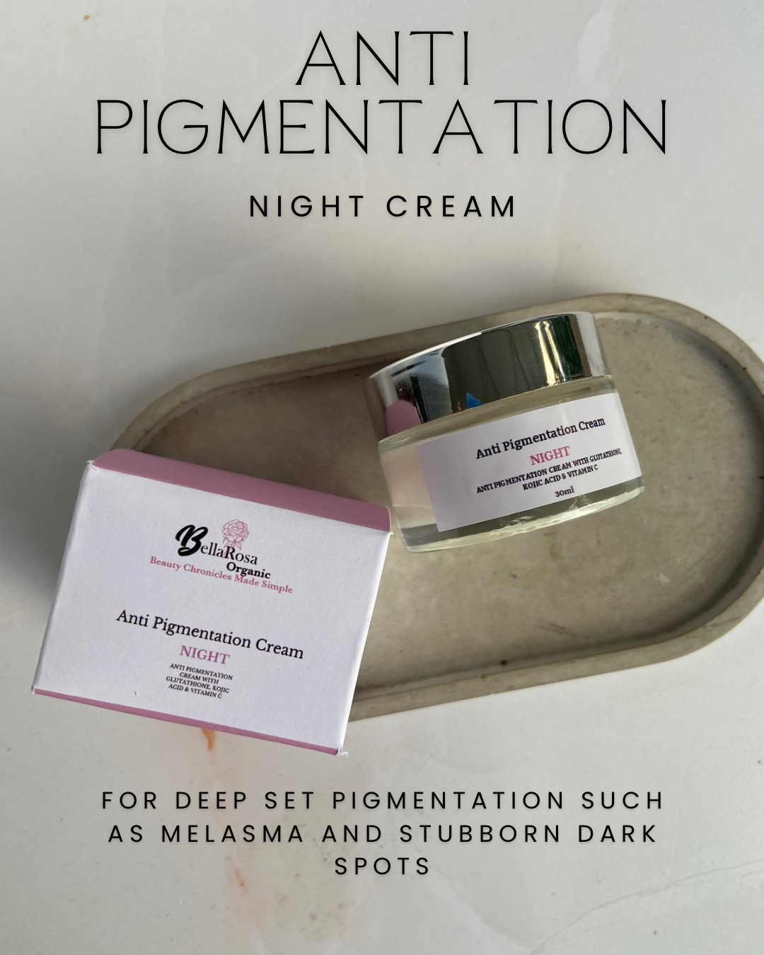 30ml Glutathione Anti Pigmentation Night Cream – BELLAROSA ORGANIC